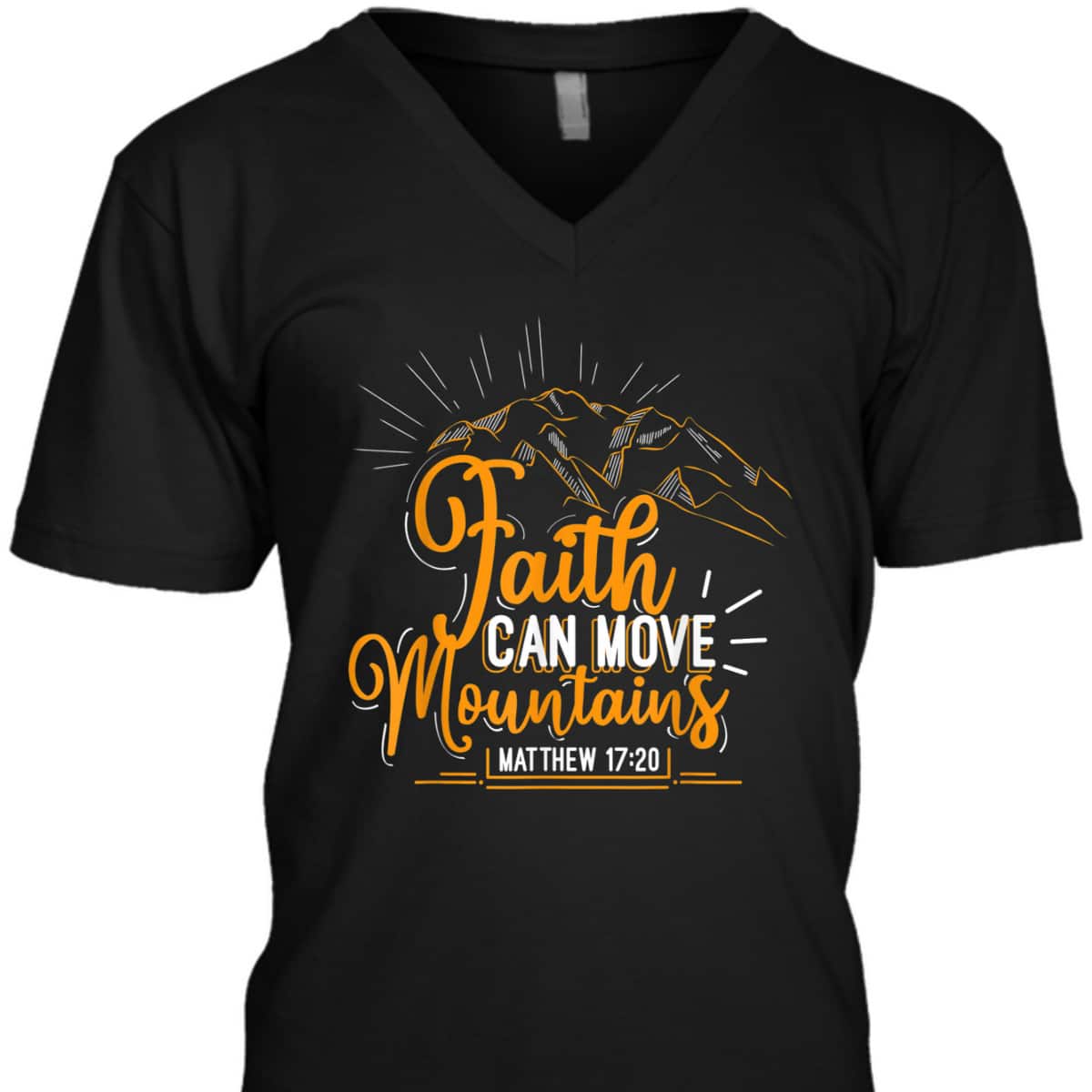 Faith Can Move Mountains Christian Inspirational T-Shirt Faith Can Move Mountains Christian Inspirational T-Shirt