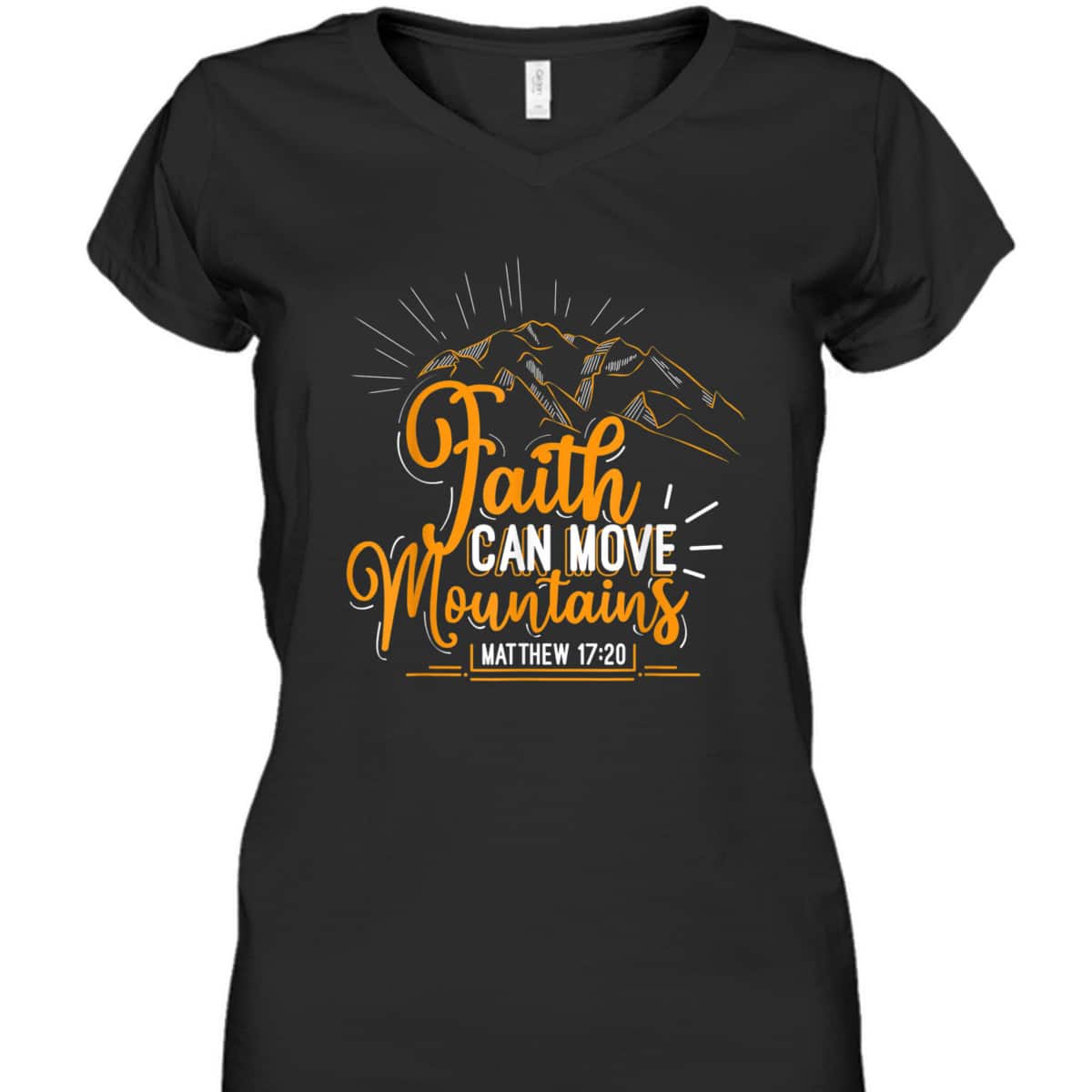 Faith Can Move Mountains Christian Inspirational T-Shirt Faith Can Move Mountains Christian Inspirational T-Shirt