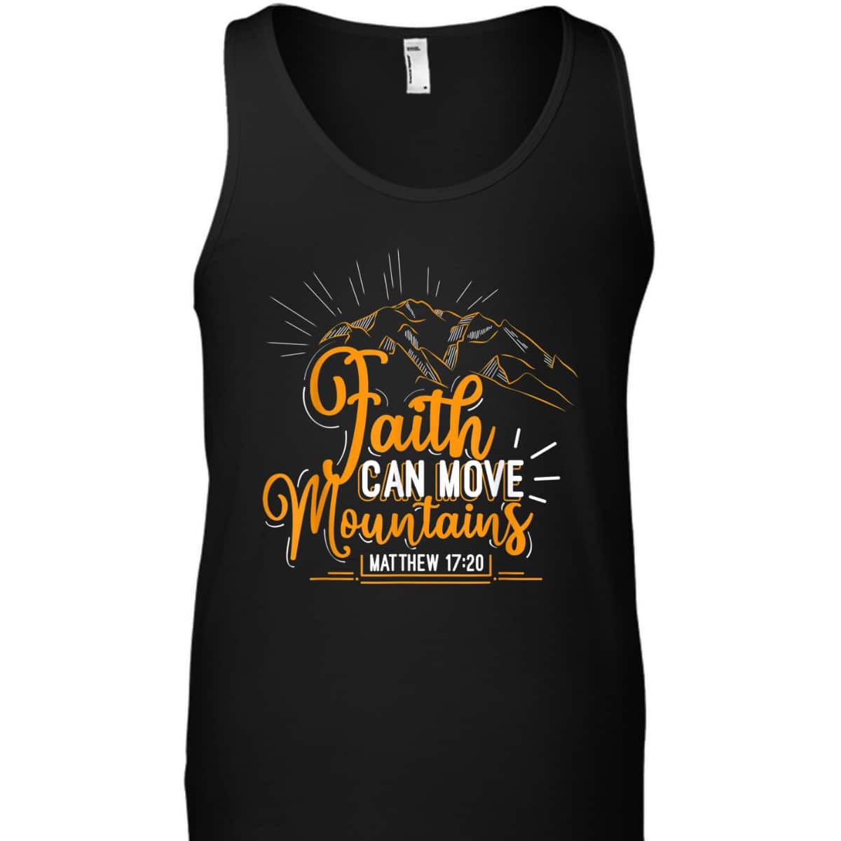 Faith Can Move Mountains Christian Inspirational T-Shirt Faith Can Move Mountains Christian Inspirational T-Shirt