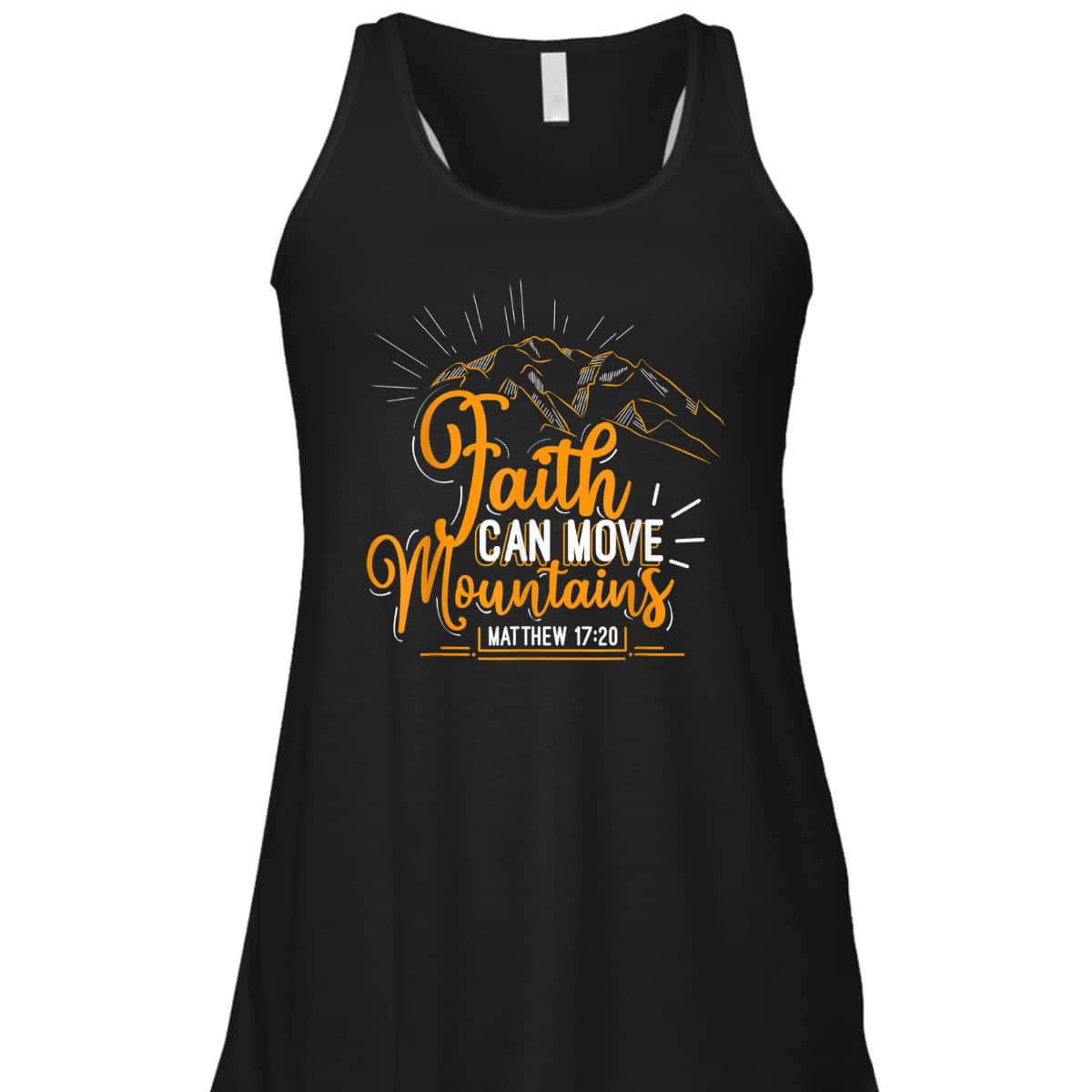 Faith Can Move Mountains Christian Inspirational T-Shirt Faith Can Move Mountains Christian Inspirational T-Shirt