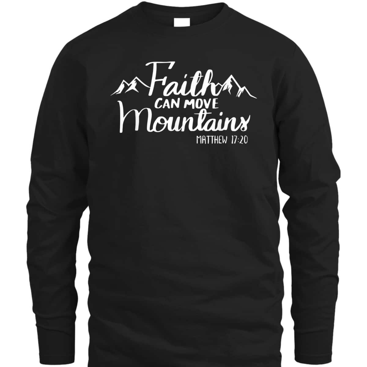 Faith Can Move Mountains Bible Verse Religious Christian T-Shirt Faith Can Move Mountains Bible Verse Religious Christian T-Shirt