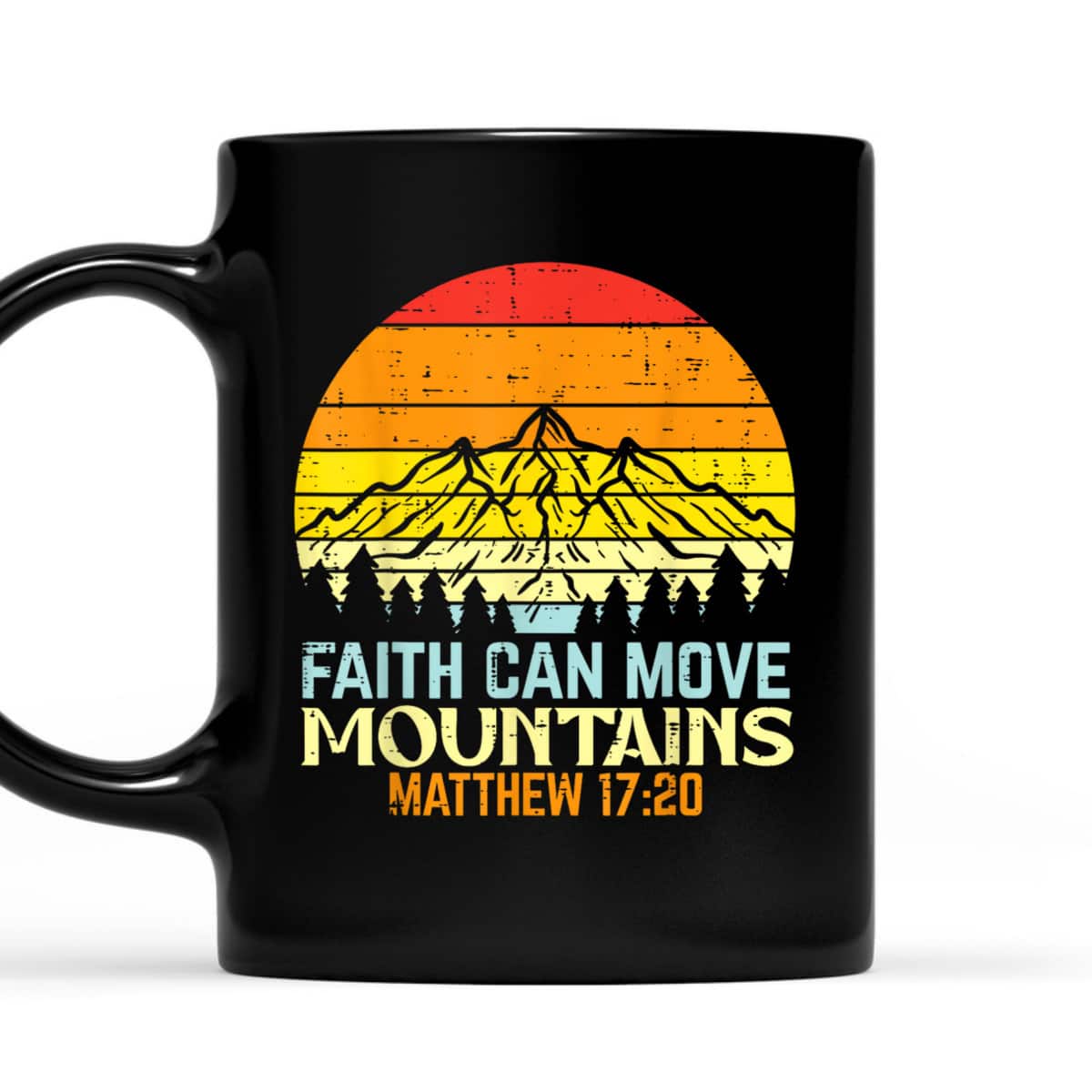 Faith Can Move Mountains Religious God Christian T-Shirt Faith Can Move Mountains Religious God Christian T-Shirt