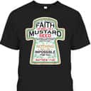 Mustard Seed Faith Funny Christian T-Shirt Mathew 17 20 Bible Scripture
