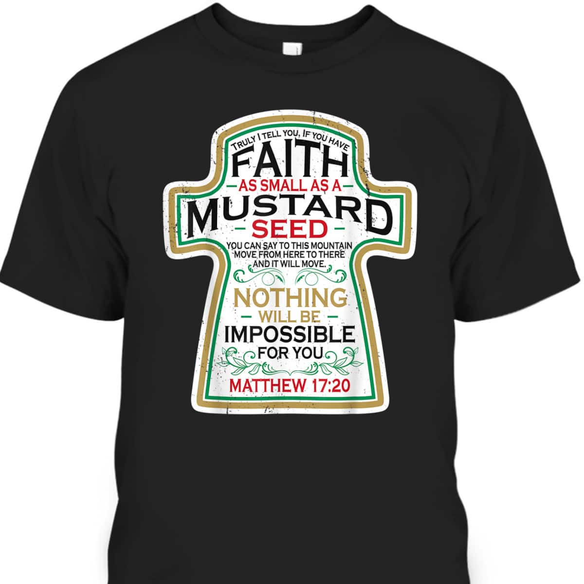 Mustard Seed Faith Funny Christian T-Shirt Mathew 17 20 Bible Scripture Mustard Seed Faith Funny Christian T-Shirt Mathew 17 20 Bible Scripture