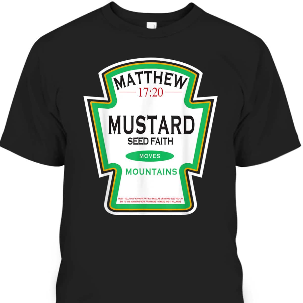 Faith As A Grain Of A Mustard Seed Funny Christian T-Shirt Matthew 17:20 Faith As A Grain Of A Mustard Seed Funny Christian T-Shirt Matthew 17:20