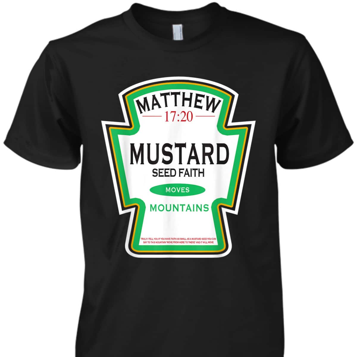 Faith As A Grain Of A Mustard Seed Funny Christian T-Shirt Matthew 17:20 Faith As A Grain Of A Mustard Seed Funny Christian T-Shirt Matthew 17:20