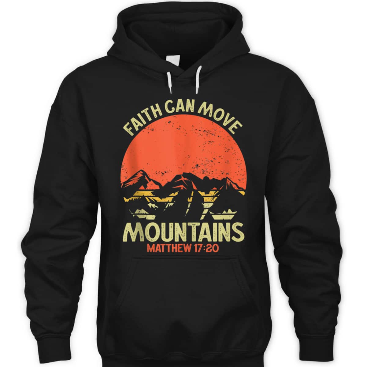 Christian Faith Can Move Mountains Jesus Christ Saying T-Shirt Christian Faith Can Move Mountains Jesus Christ Saying T-Shirt