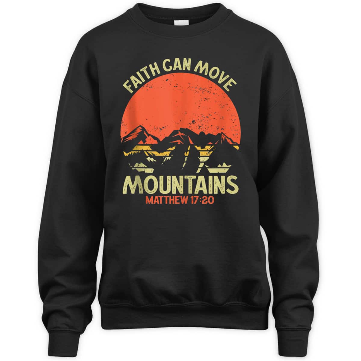 Christian Faith Can Move Mountains Jesus Christ Saying T-Shirt Christian Faith Can Move Mountains Jesus Christ Saying T-Shirt