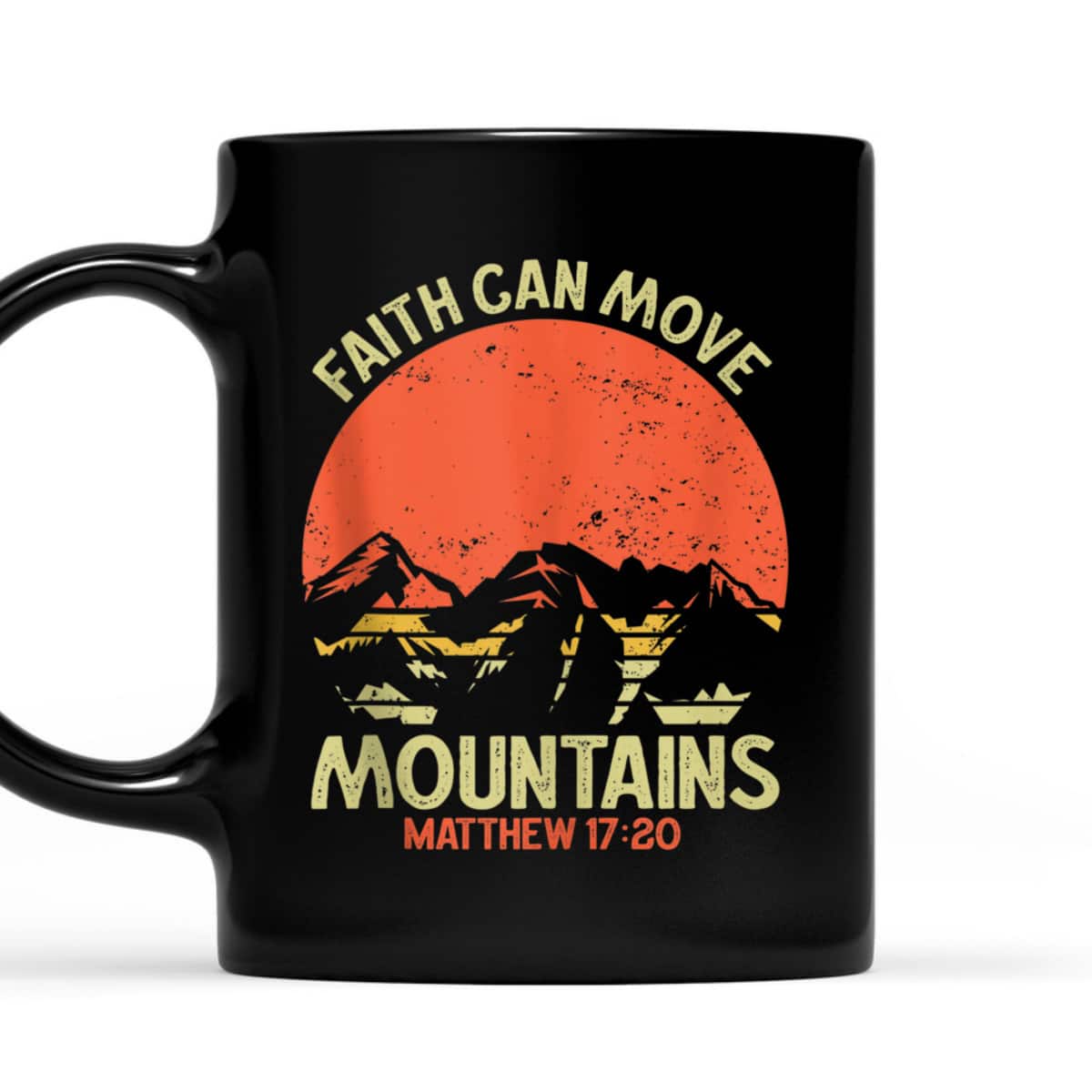 Christian Faith Can Move Mountains Jesus Christ Saying T-Shirt Christian Faith Can Move Mountains Jesus Christ Saying T-Shirt
