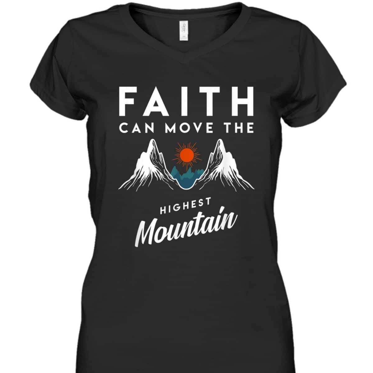 Faith Can Move Highest Mountain T-Shirt Religion God Christian Gift Faith Can Move Highest Mountain T-Shirt Religion God Christian Gift