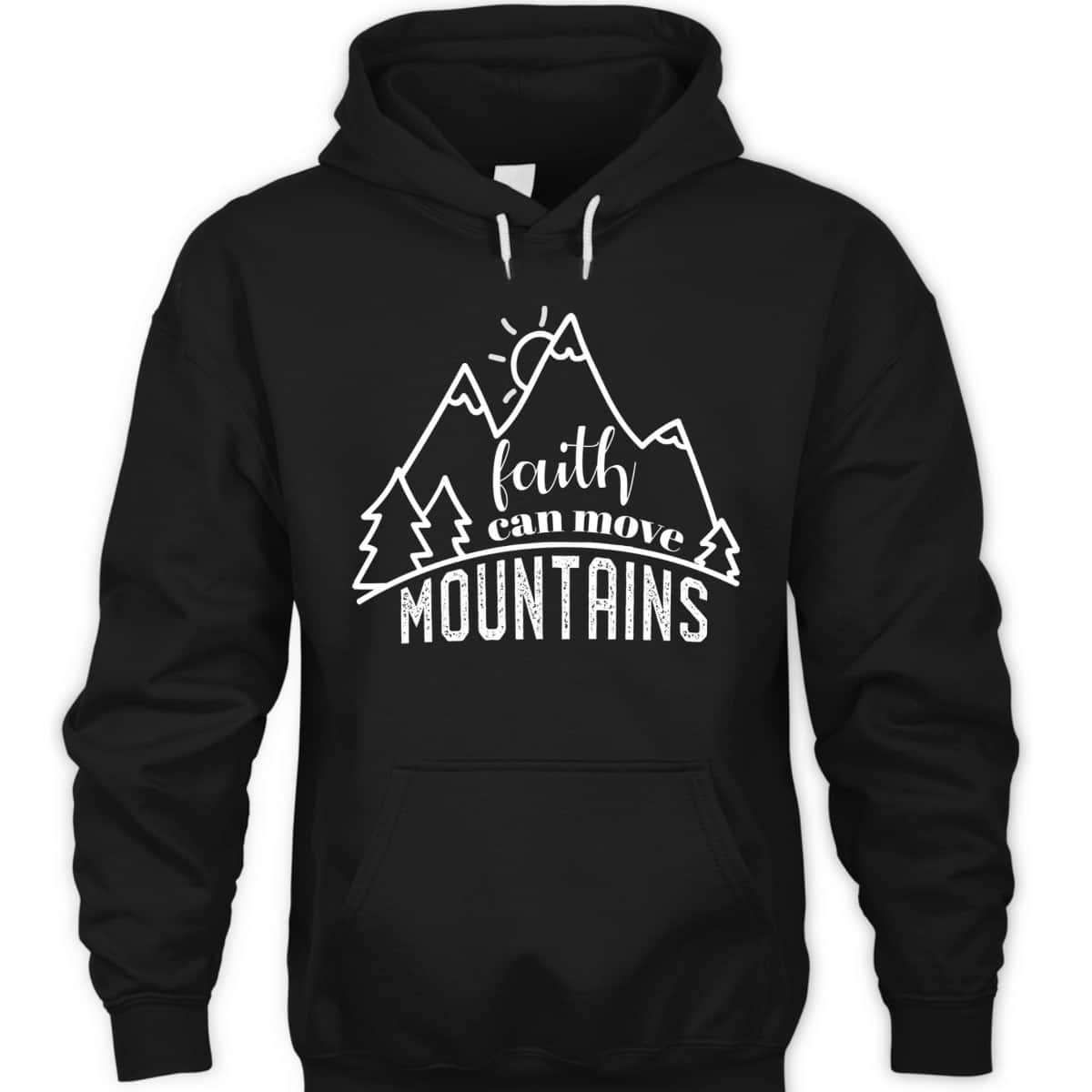 Faith Can Move Mountains Christian T-Shirt Religious Gift For Any Christian Faith Can Move Mountains Christian T-Shirt Religious Gift For Any Christian