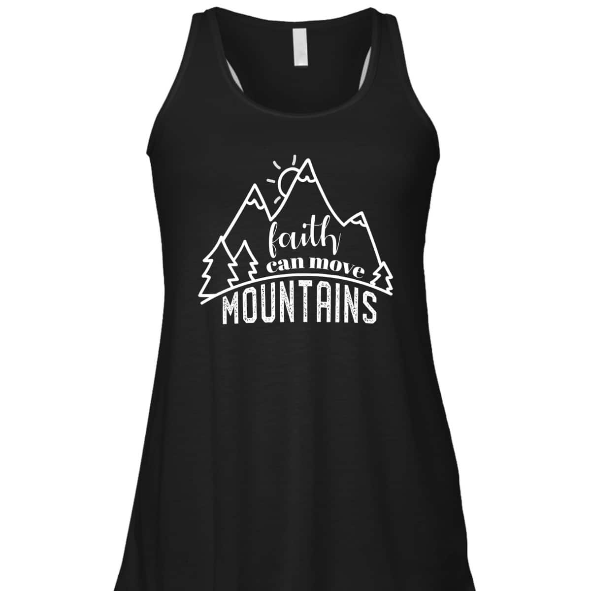 Faith Can Move Mountains Christian T-Shirt Religious Gift For Any Christian Faith Can Move Mountains Christian T-Shirt Religious Gift For Any Christian