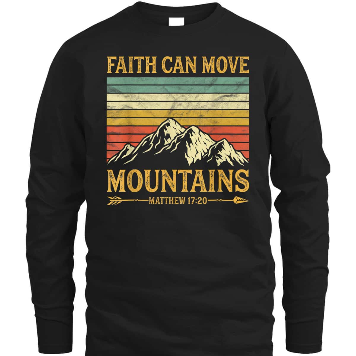 Faith Can Move Mountains Perfect Religious T-Shirt For Believers Faith Can Move Mountains Perfect Religious T-Shirt For Believers