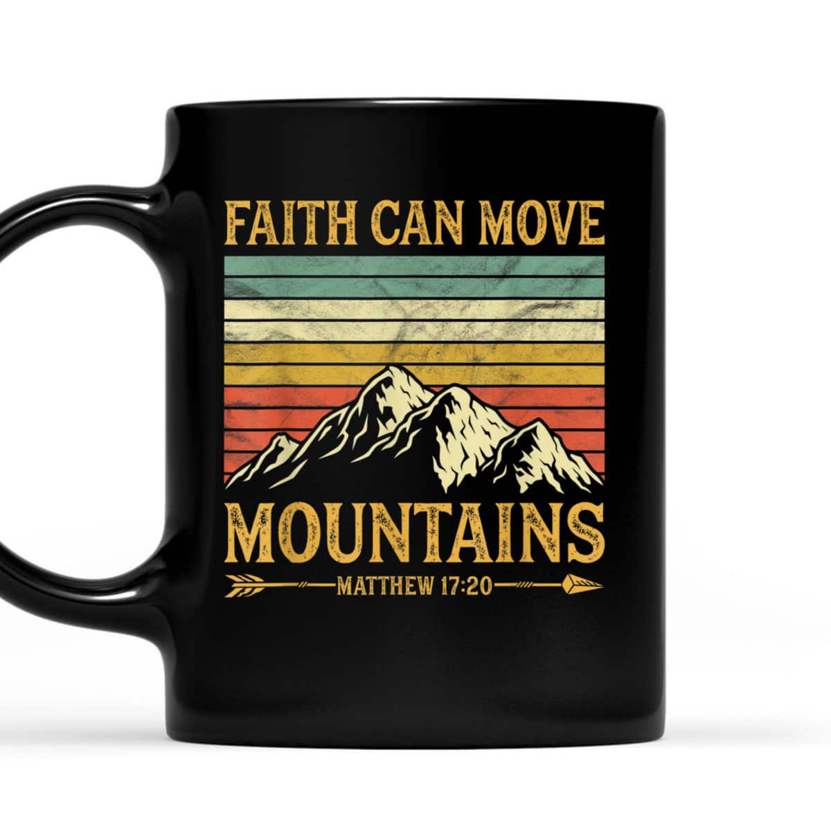 Faith Can Move Mountains Perfect Religious T-Shirt For Believers Faith Can Move Mountains Perfect Religious T-Shirt For Believers