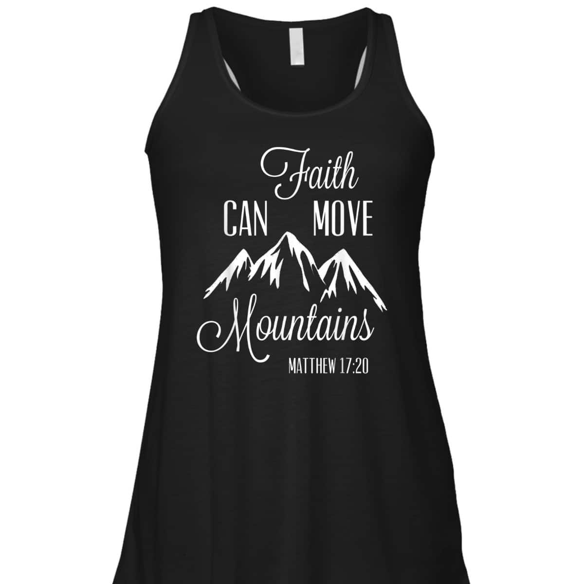 Faith Can Move Mountains T-Shirt Matthew 1720 Christian Gift Faith Can Move Mountains T-Shirt Matthew 1720 Christian Gift