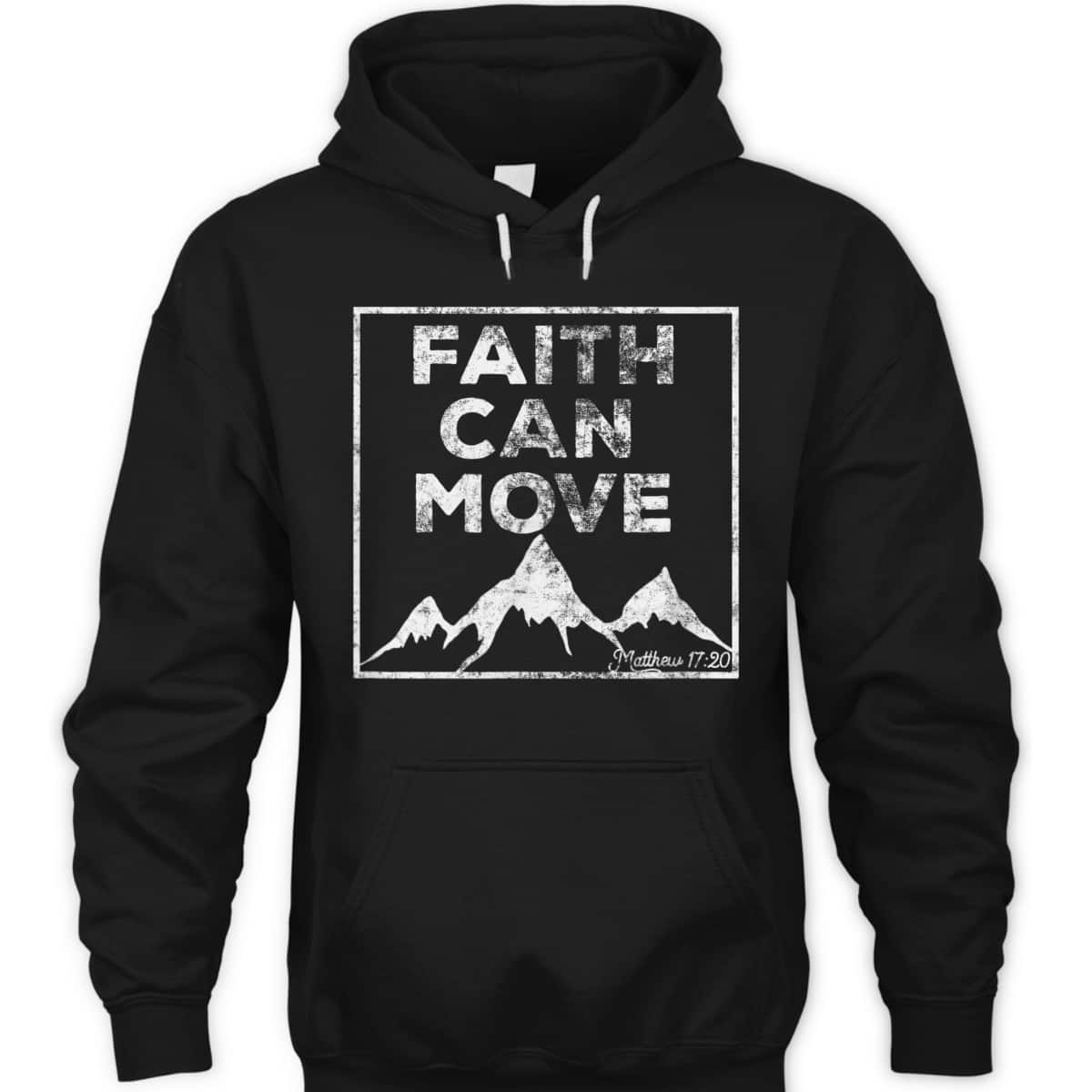 Christian Faith Religious Bible Verse Faith Can Move Mountains T-Shirt Christian Faith Religious Bible Verse Faith Can Move Mountains T-Shirt