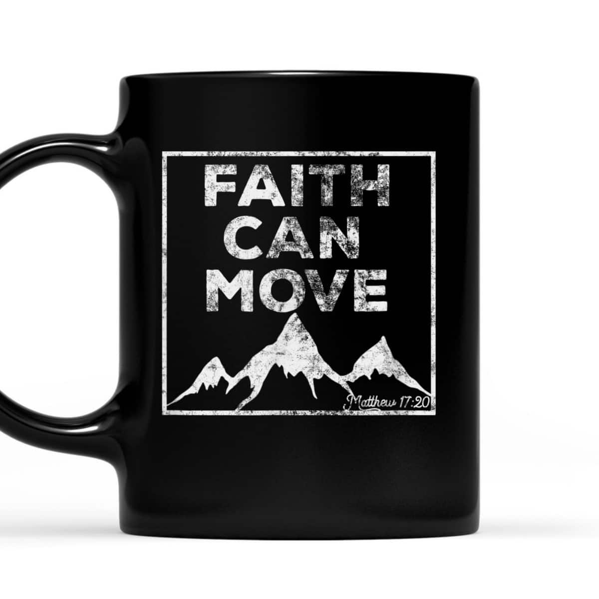 Christian Faith Religious Bible Verse Faith Can Move Mountains T-Shirt Christian Faith Religious Bible Verse Faith Can Move Mountains T-Shirt