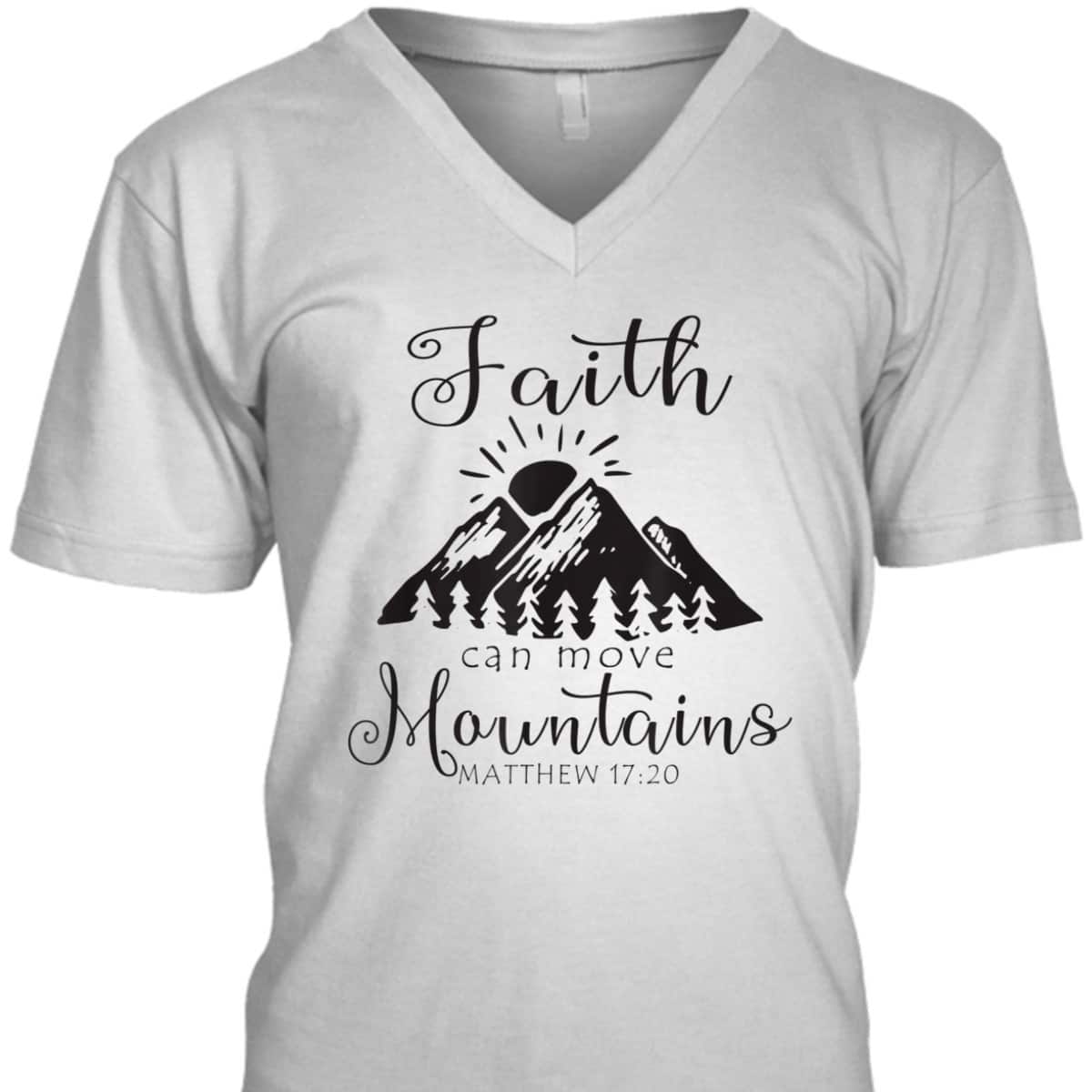 Christian Faith Can Move Mountains T-Shirt Jesus Bible Verse Prayer Gift Christian Faith Can Move Mountains T-Shirt Jesus Bible Verse Prayer Gift