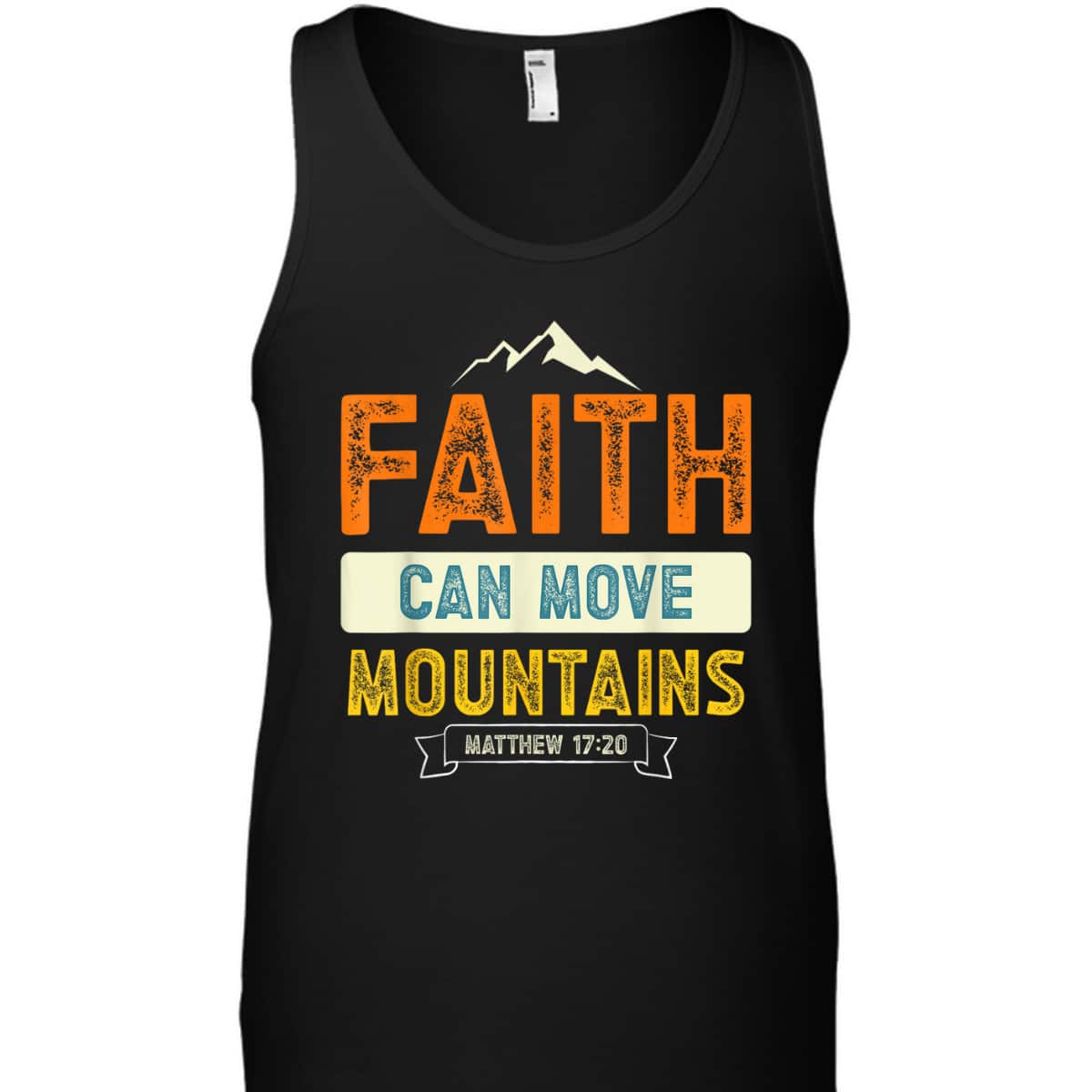 Faith Can Move Mountains Christian Holy Bible Verse T-Shirt Matthew 17:20 Faith Can Move Mountains Christian Holy Bible Verse T-Shirt Matthew 17:20
