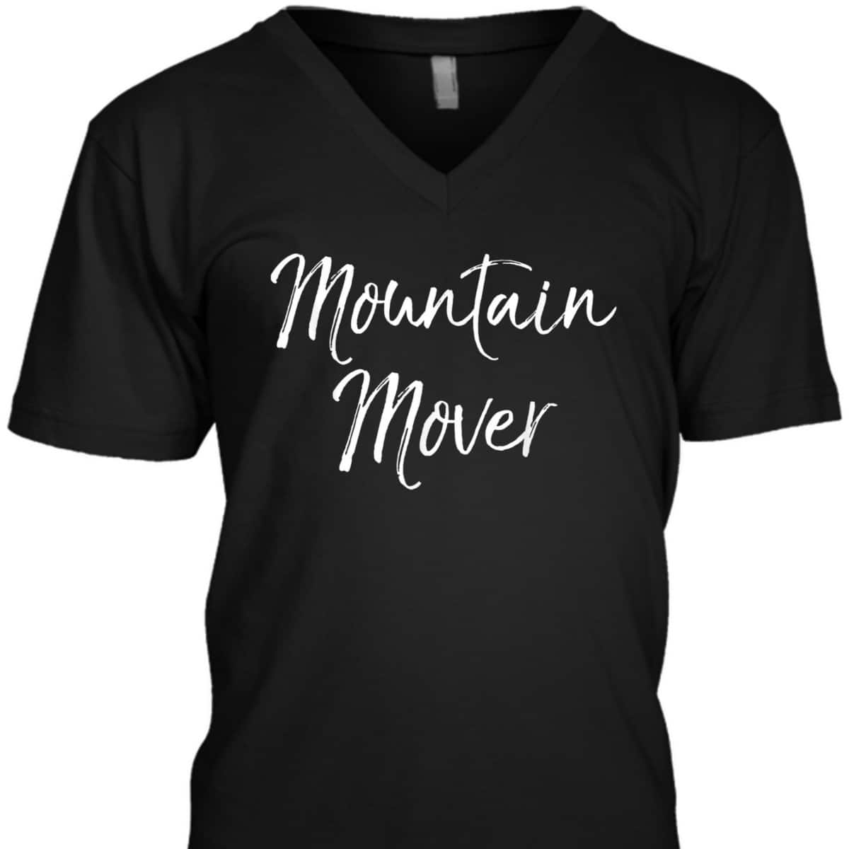 Faith Can Move Mountains Bible Verse Christian Prayer Warrior Mountain Mover T-Shirt Faith Can Move Mountains Bible Verse Christian Prayer Warrior Mountain Mover T-Shirt