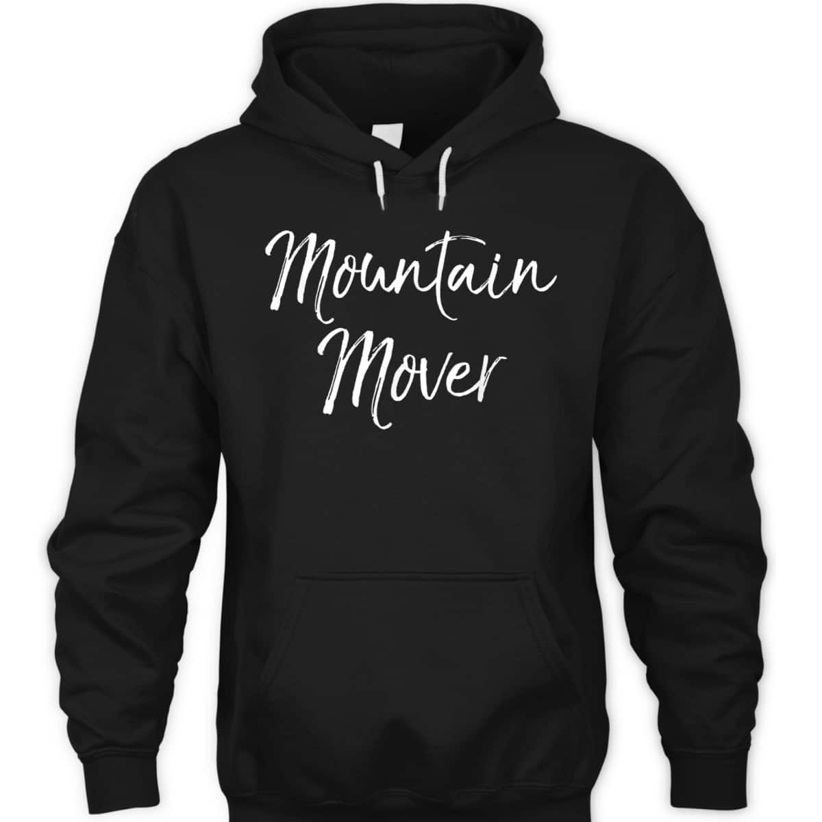 Faith Can Move Mountains Bible Verse Christian Prayer Warrior Mountain Mover T-Shirt Faith Can Move Mountains Bible Verse Christian Prayer Warrior Mountain Mover T-Shirt