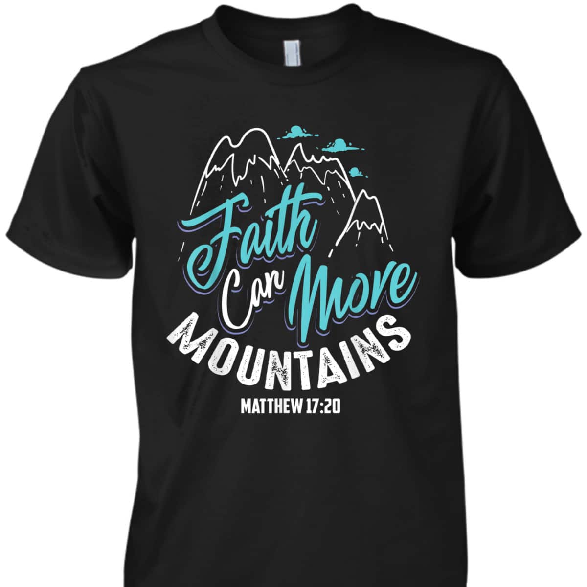 Cool Christian Faith Can Move Mountains T-Shirt Matthew 1720 Bible Verse Gift Cool Christian Faith Can Move Mountains T-Shirt Matthew 1720 Bible Verse Gift