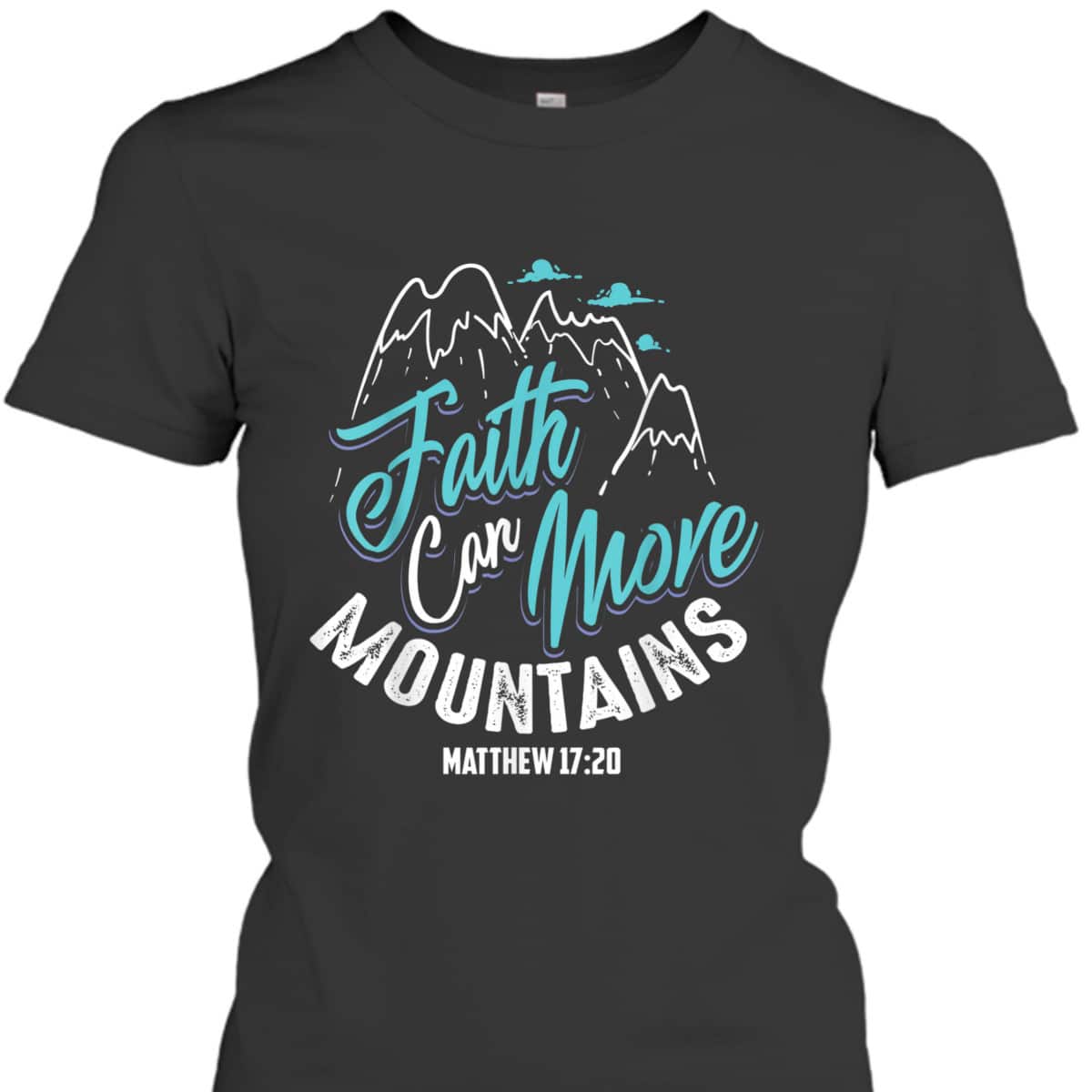 Cool Christian Faith Can Move Mountains T-Shirt Matthew 1720 Bible Verse Gift Cool Christian Faith Can Move Mountains T-Shirt Matthew 1720 Bible Verse Gift