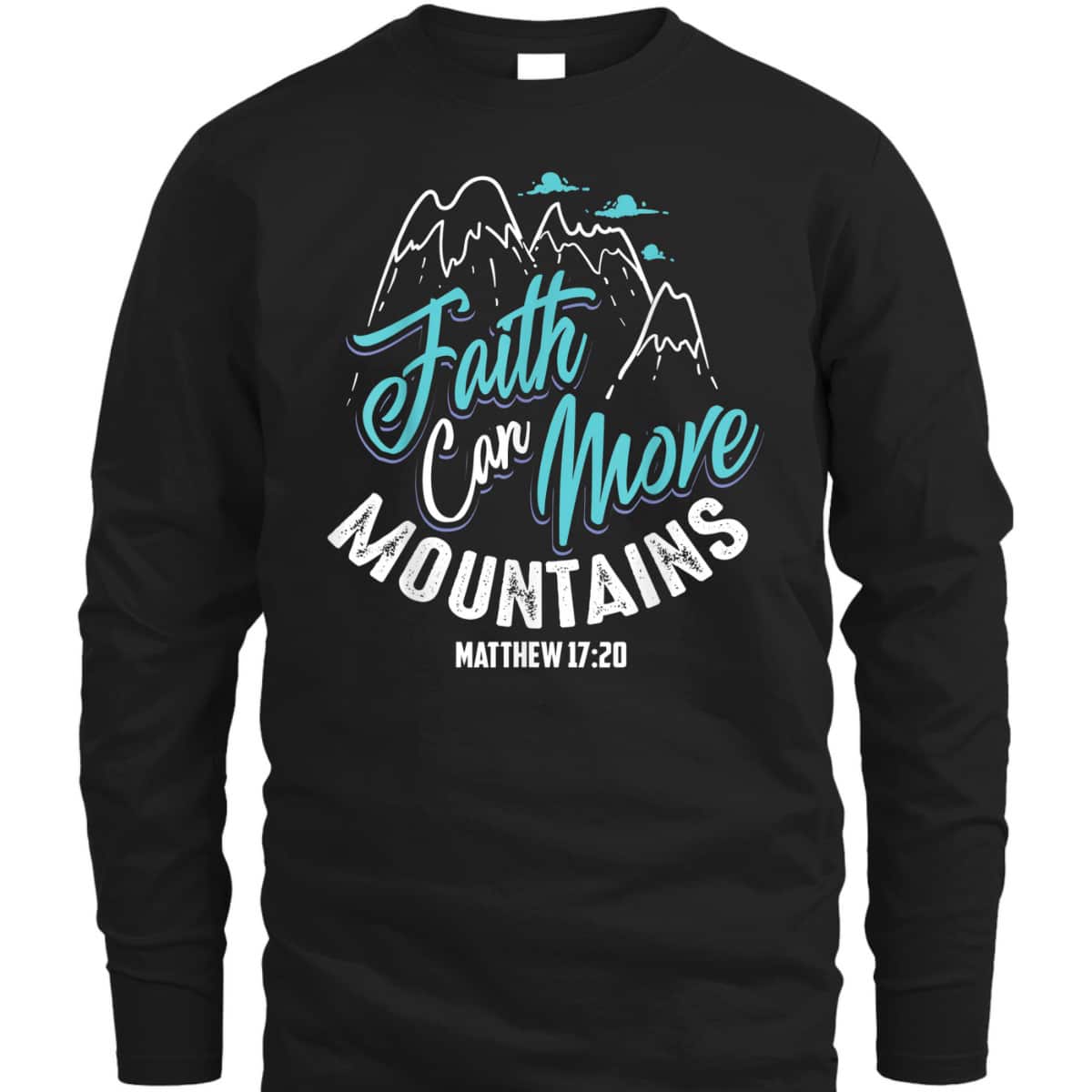 Cool Christian Faith Can Move Mountains T-Shirt Matthew 1720 Bible Verse Gift Cool Christian Faith Can Move Mountains T-Shirt Matthew 1720 Bible Verse Gift