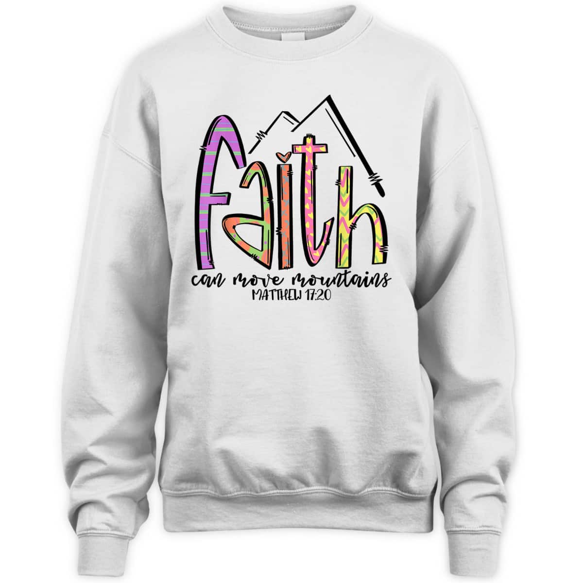 Religious T-Shirt Faith Can Move Mountains Christian Faith Gift For Believers Religious T-Shirt Faith Can Move Mountains Christian Faith Gift For Believers