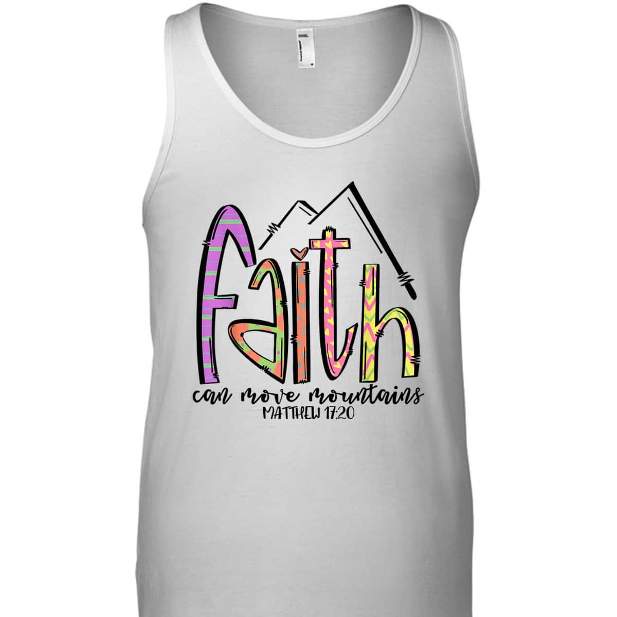 Religious T-Shirt Faith Can Move Mountains Christian Faith Gift For Believers Religious T-Shirt Faith Can Move Mountains Christian Faith Gift For Believers