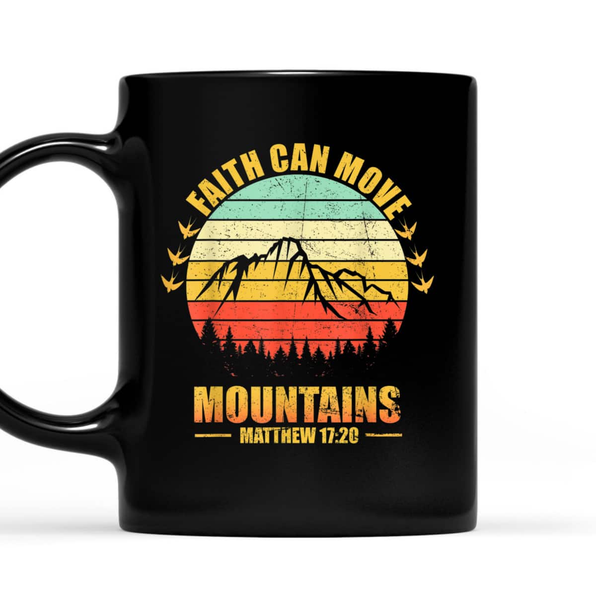Faith Can Move Mountains Christian Biblical Religious T-Shirt Matthew 17:20 Faith Can Move Mountains Christian Biblical Religious T-Shirt Matthew 17:20