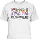 Floral Christian Faith Can Move Mountains Bible Verse Religious T-Shirt