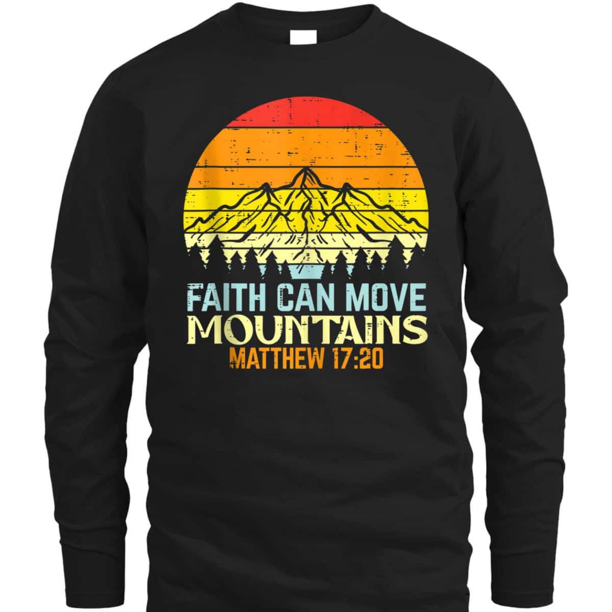 Faith Can Move Mountains Religious Bible Verse Matthew 17:20 Christian T-Shirt Faith Can Move Mountains Religious Bible Verse Matthew 17:20 Christian T-Shirt