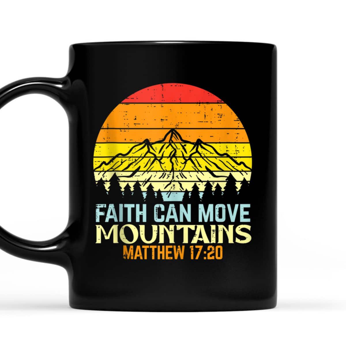 Faith Can Move Mountains Religious Bible Verse Matthew 17:20 Christian T-Shirt Faith Can Move Mountains Religious Bible Verse Matthew 17:20 Christian T-Shirt