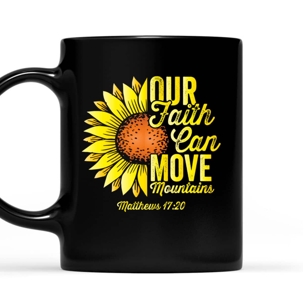 Our Faith Can Move Mountains Bible Verse Christians Religious T-Shirt Our Faith Can Move Mountains Bible Verse Christians Religious T-Shirt