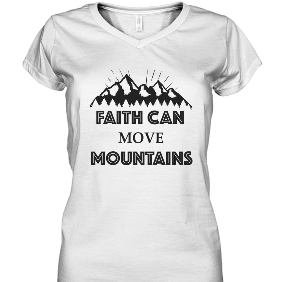 Christian Faith Can Move Mountains T-Shirt Christianity Inspiration Gift Christian Faith Can Move Mountains T-Shirt Christianity Inspiration Gift