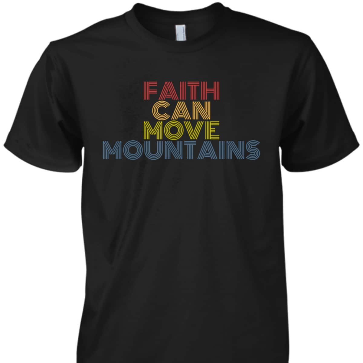 Christian Faith Can Move Mountains Retro 70s Vintage T-Shirt Christian Faith Can Move Mountains Retro 70s Vintage T-Shirt