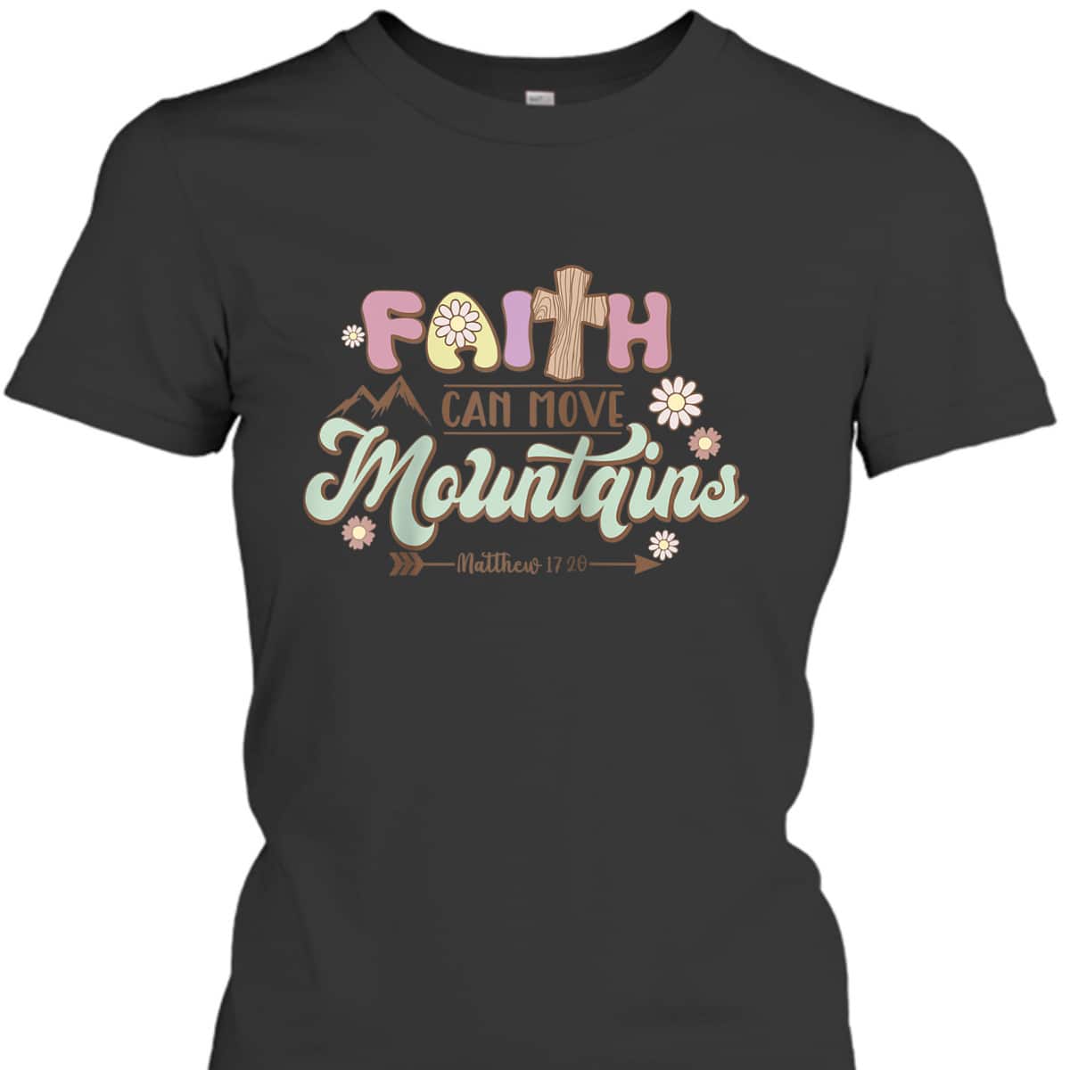 Faith Can Move Mountains Bible Verse Jesus Groovy Christian T-Shirt Faith Can Move Mountains Bible Verse Jesus Groovy Christian T-Shirt