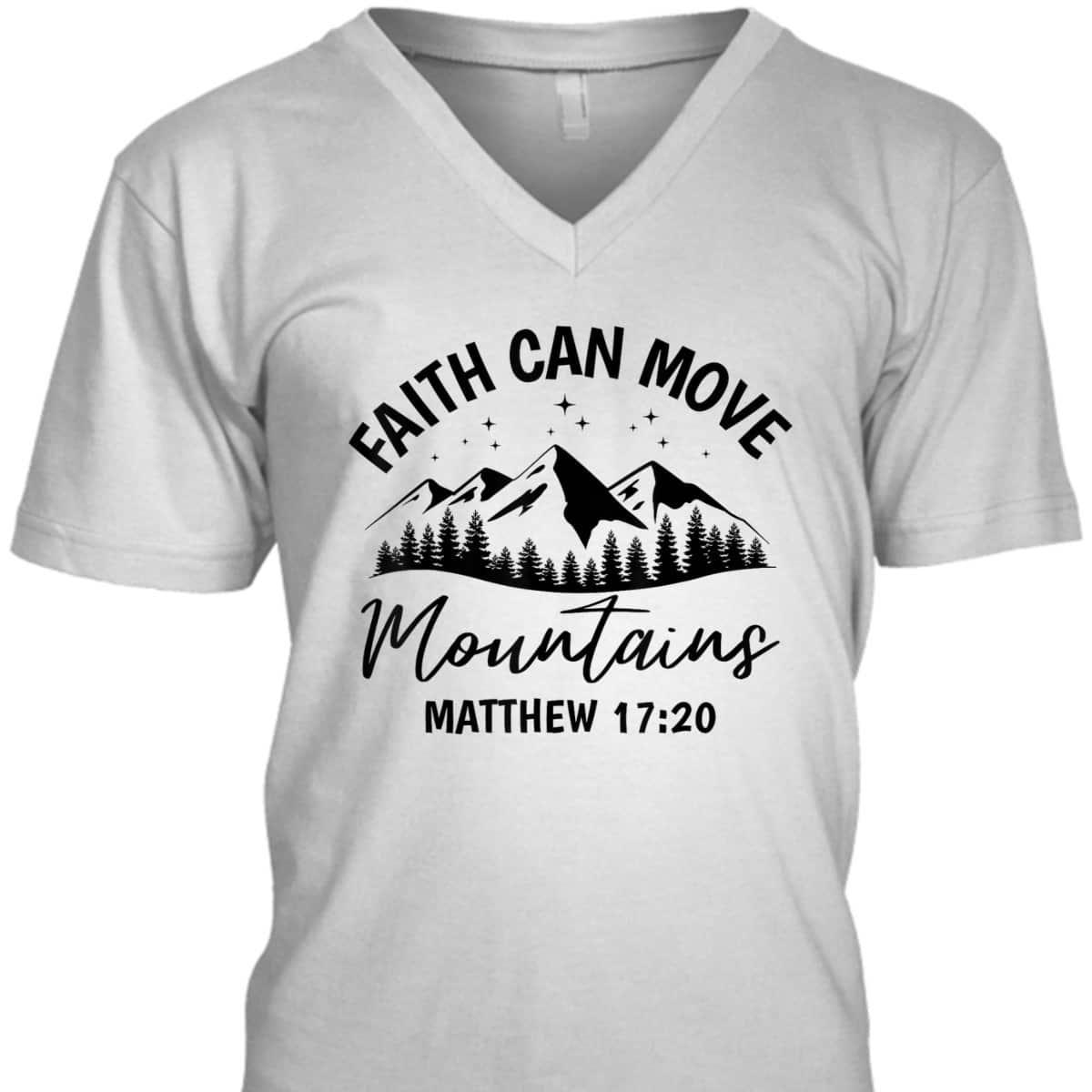 Bible Verse Faith Can Move Mountains Matthew 1720 T-Shirt Christian Believers Gift Bible Verse Faith Can Move Mountains Matthew 1720 T-Shirt Christian Believers Gift