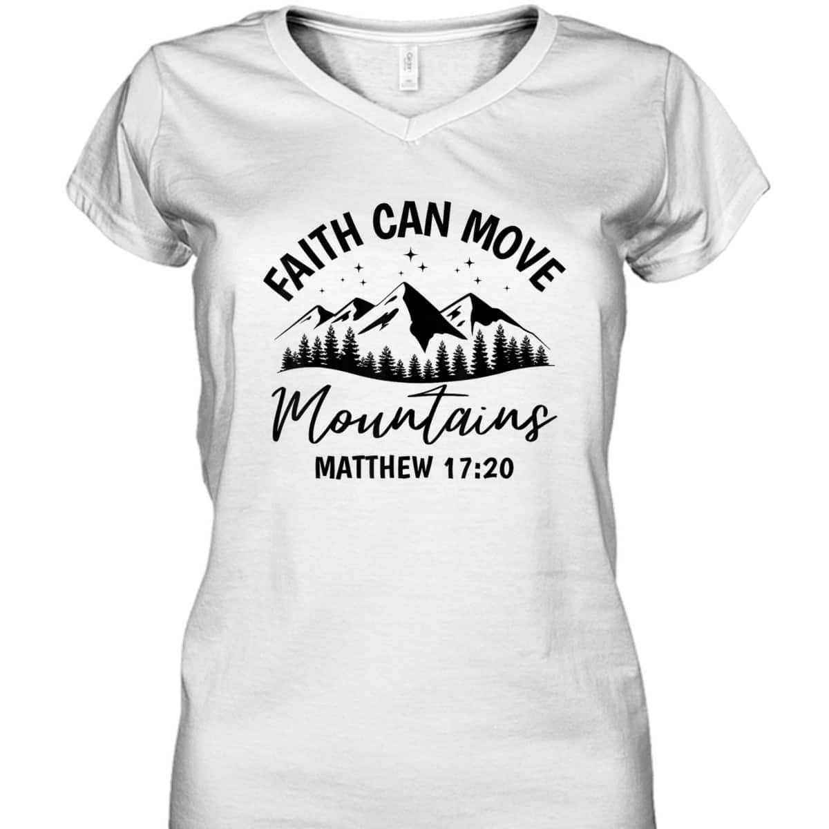 Bible Verse Faith Can Move Mountains Matthew 1720 T-Shirt Christian Believers Gift Bible Verse Faith Can Move Mountains Matthew 1720 T-Shirt Christian Believers Gift