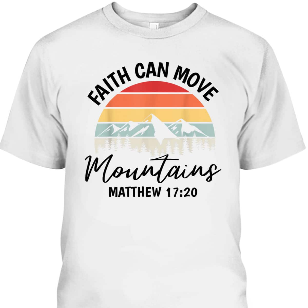 Vintage Faith Can Move Mountains Matthew 1720 T-Shirt Bible Verse Christian Gift