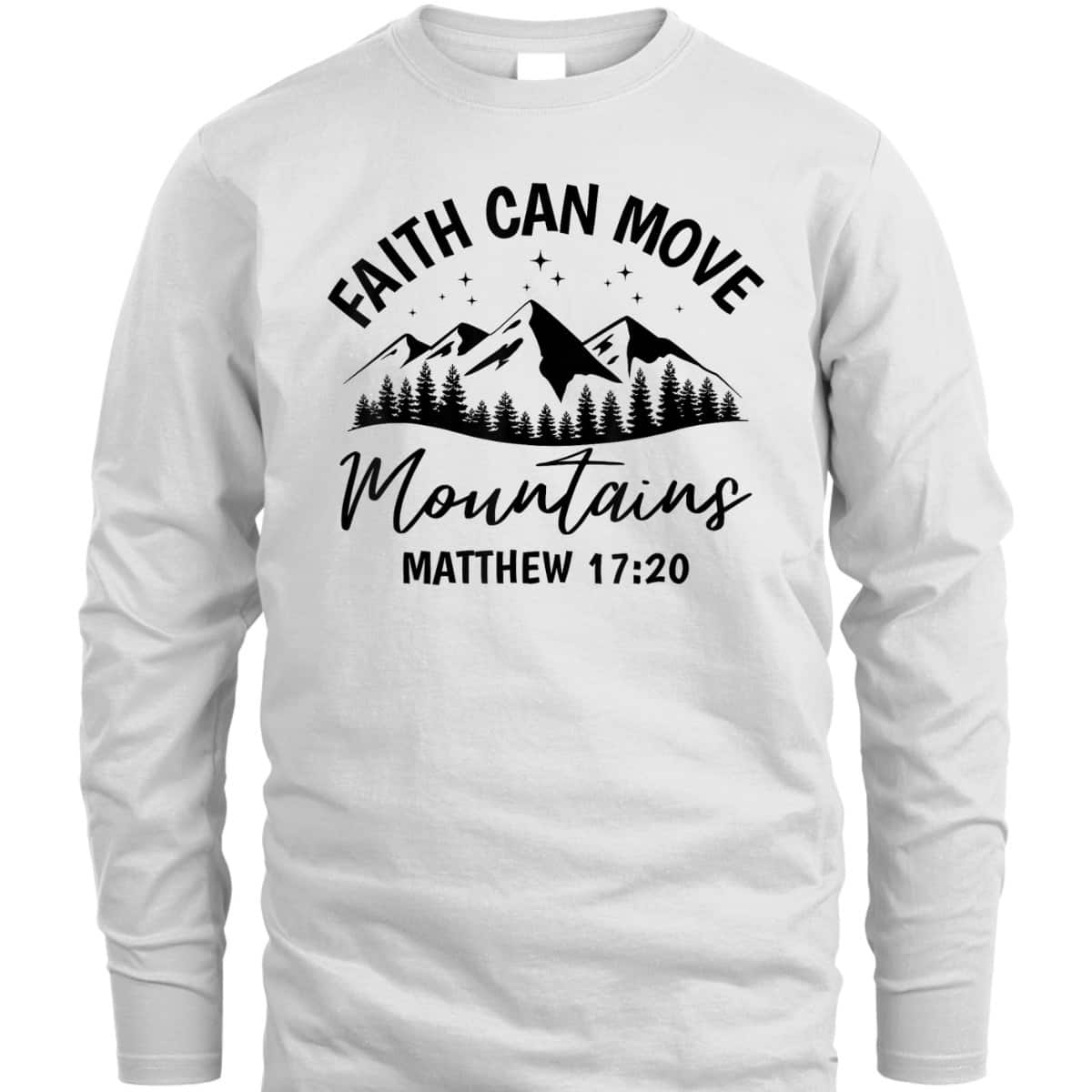 Bible Verse Faith Can Move Mountains Matthew 1720 T-Shirt Christian Believers Gift Bible Verse Faith Can Move Mountains Matthew 1720 T-Shirt Christian Believers Gift