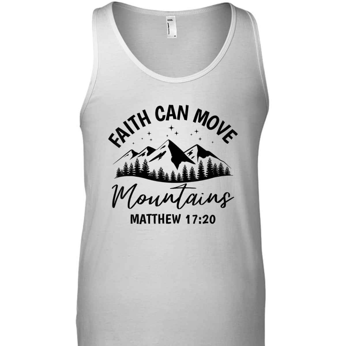 Bible Verse Faith Can Move Mountains Matthew 1720 T-Shirt Christian Believers Gift Bible Verse Faith Can Move Mountains Matthew 1720 T-Shirt Christian Believers Gift