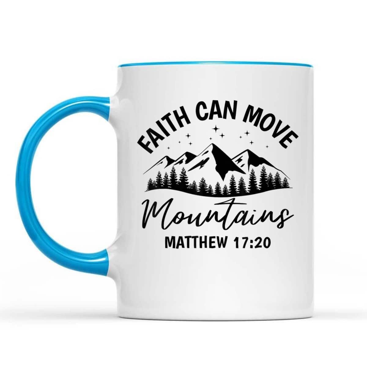 Bible Verse Faith Can Move Mountains Matthew 1720 T-Shirt Christian Believers Gift Bible Verse Faith Can Move Mountains Matthew 1720 T-Shirt Christian Believers Gift