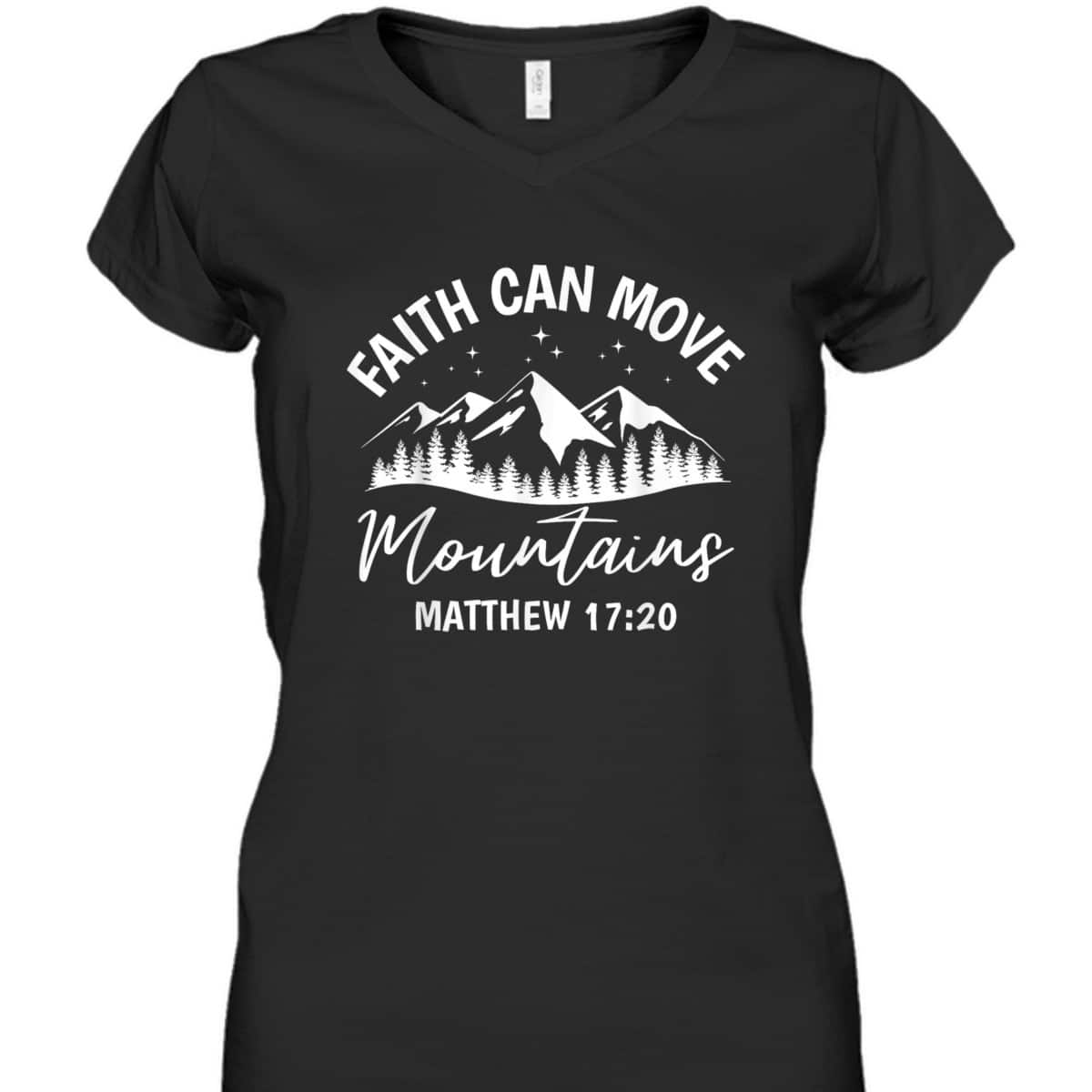 Faith Can Move Mountains Matthew 1720 Christian Faith Bible Verse T-Shirt Faith Can Move Mountains Matthew 1720 Christian Faith Bible Verse T-Shirt