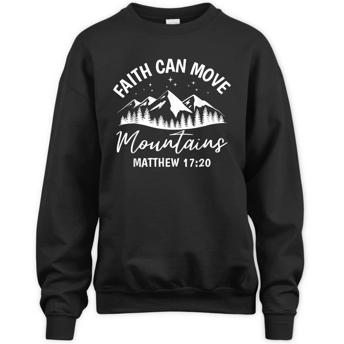 Faith Can Move Mountains Matthew 1720 Christian Faith Bible Verse T-Shirt Faith Can Move Mountains Matthew 1720 Christian Faith Bible Verse T-Shirt