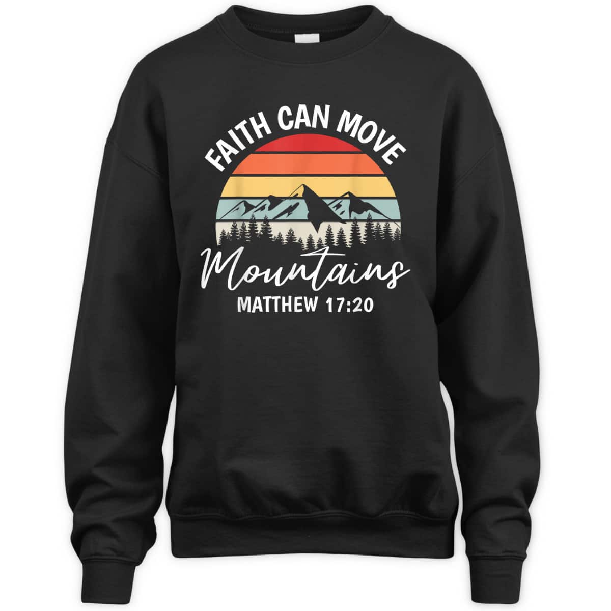 Faith Can Move Mountains Matthew 1720 T-Shirt Bible Verse Christian Faith Gift Faith Can Move Mountains Matthew 1720 T-Shirt Bible Verse Christian Faith Gift