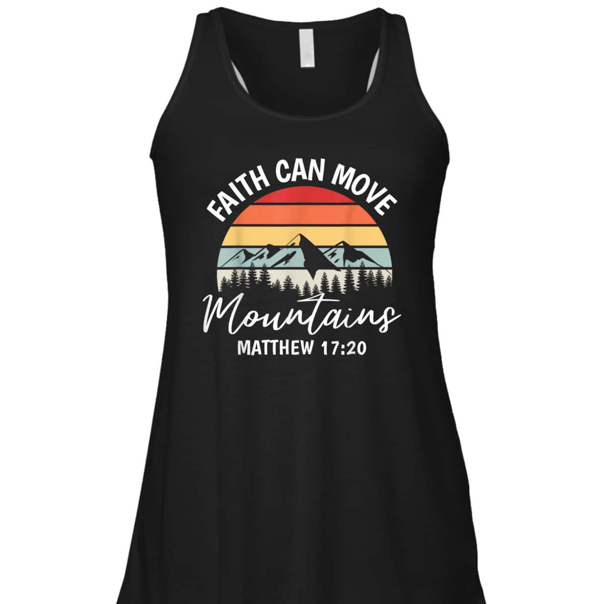 Faith Can Move Mountains Matthew 1720 T-Shirt Bible Verse Christian Faith Gift Faith Can Move Mountains Matthew 1720 T-Shirt Bible Verse Christian Faith Gift