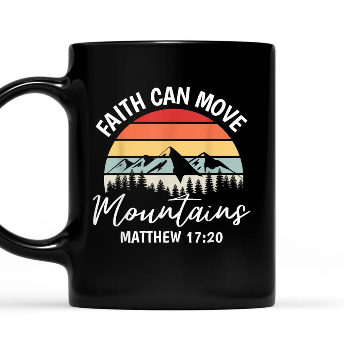 Faith Can Move Mountains Matthew 1720 T-Shirt Bible Verse Christian Faith Gift Faith Can Move Mountains Matthew 1720 T-Shirt Bible Verse Christian Faith Gift