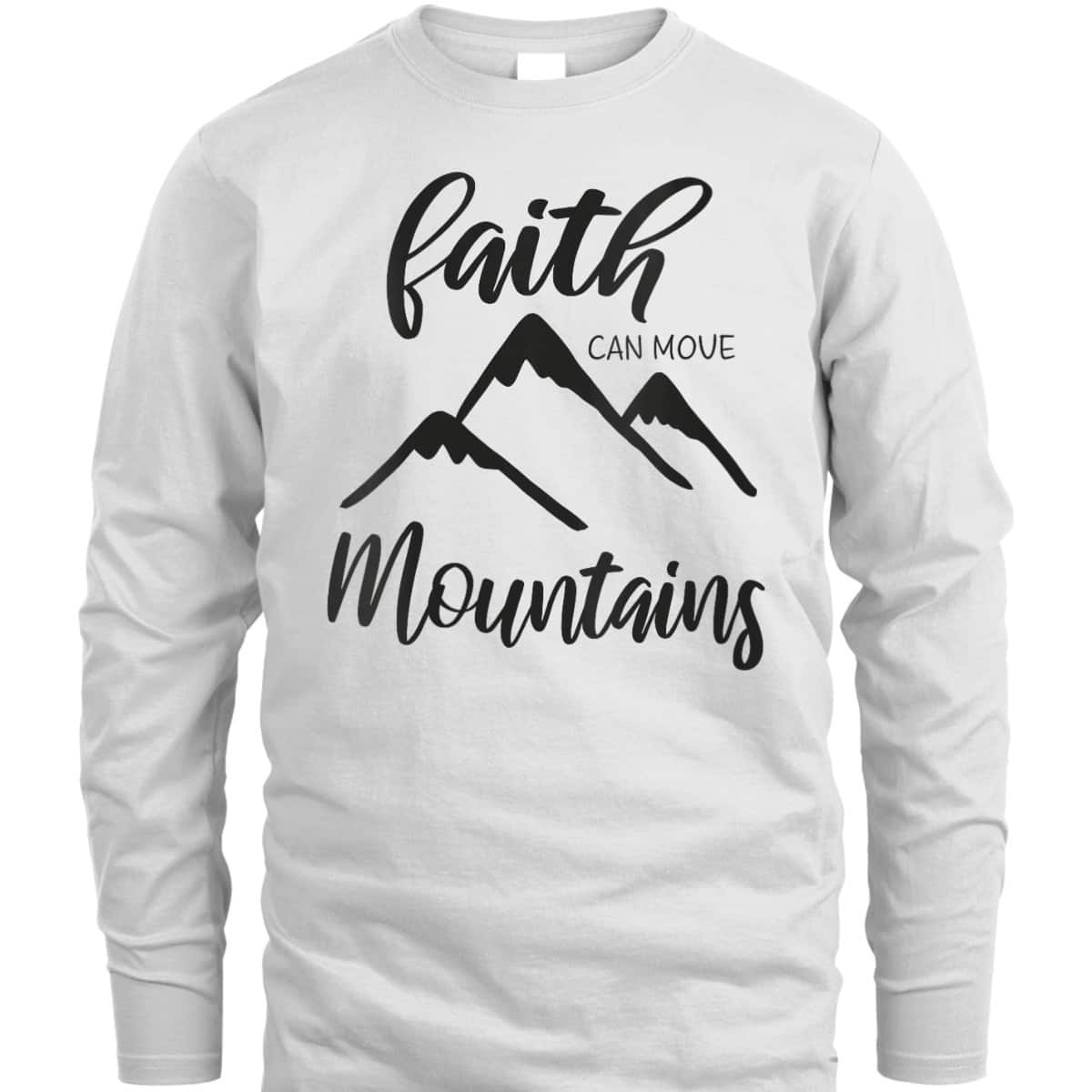 Christian Bible Verse Inspirational T-Shirt Faith Can Move Mountains Christian Bible Verse Inspirational T-Shirt Faith Can Move Mountains
